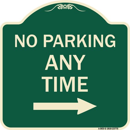 Signmission No Parking Anytime with Right Arrow Heavy-Gauge Aluminum Architectural Sign, 18" x 18", G-1818-23775 A-DES-G-1818-23775